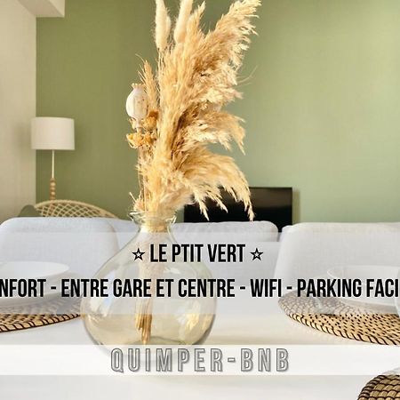 Le Ptit Vert - Wifi - Confort - Entree Autonome - Entre Gare Et Centre Кемпер Екстер'єр фото